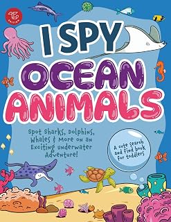 I Spy Ocean Animals: Spot Sharks, Dolphins, Whales & More on an Exciting Underwater Adventure! A Cute Search and Find Book for Toddlers (I Spy Books for Toddlers)