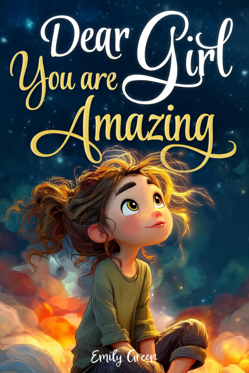 Dear Girl: You are Amazing: Inspiring Stories about Courage, Inner Strength, and