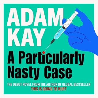 A Particularly Nasty Case: The ‘outrageously funny’ debut thriller, from the author of This is Going to Hurt