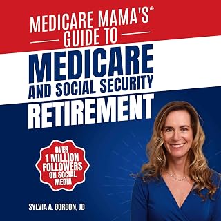 Medicare Mama's Guide to Medicare and Social Security Retirement