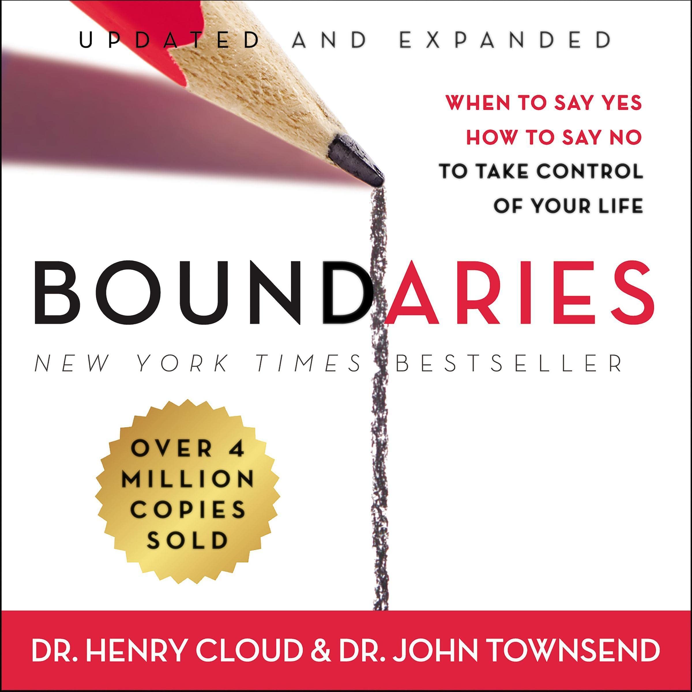 Boundaries, Updated and Expanded Edition: When to Say Yes, How to Say No to Take