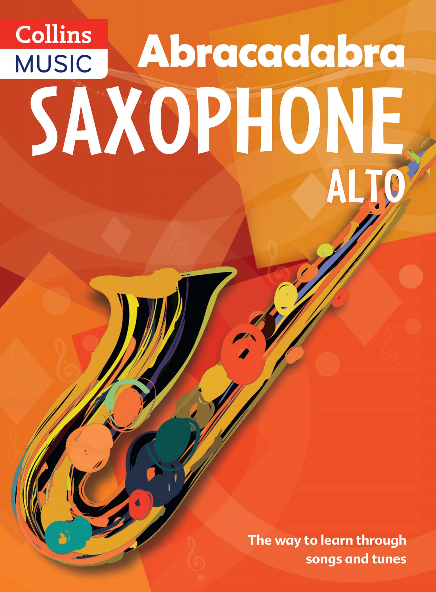 Abracadabra Saxophone (Pupil's book): The way to learn through songs and tunes (