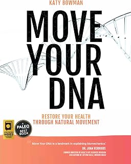 Move Your DNA 2nd ed: Restore Your Health Through Natural Movement