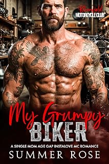 My Grumpy Biker: A Single Mom Age Gap Instalove MC Romance (Bloomfield: Motorcycle Club Book 1)