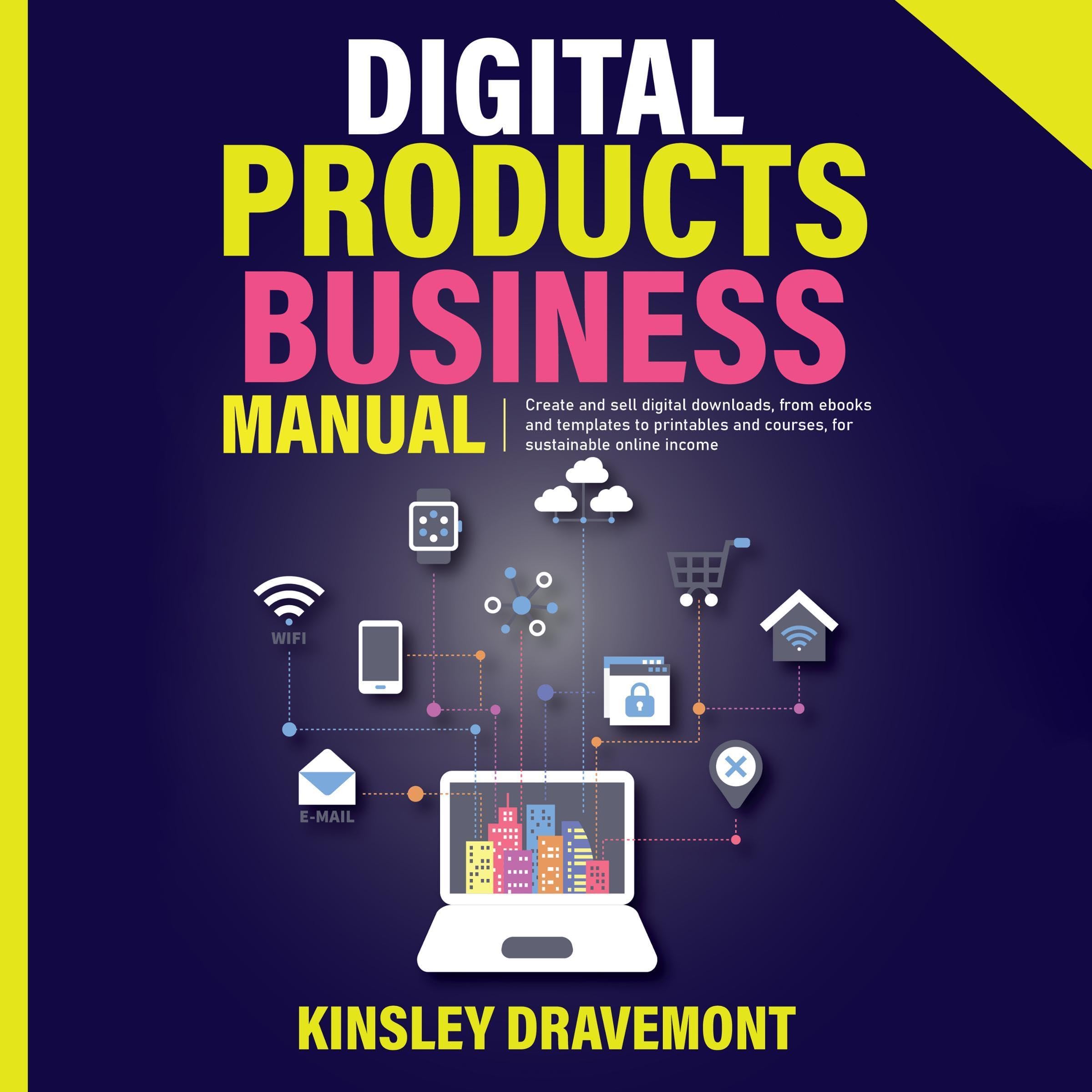 Digital Products Business Manual: Create and Sell Digital Downloads, from Ebooks