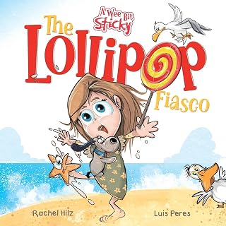 The Lollipop Fiasco: A Humorous Rhyming Story for Boys and Girls Ages 4-8 (A Wee Bit Sticky)