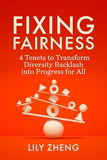Fixing Fairness: 4 Tenets to Transform Diversity Backlash into Progress for All