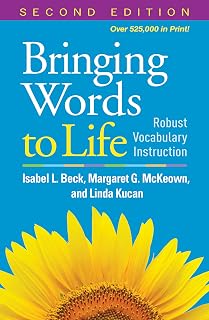 Bringing Words to Life: Robust Vocabulary Instruction
