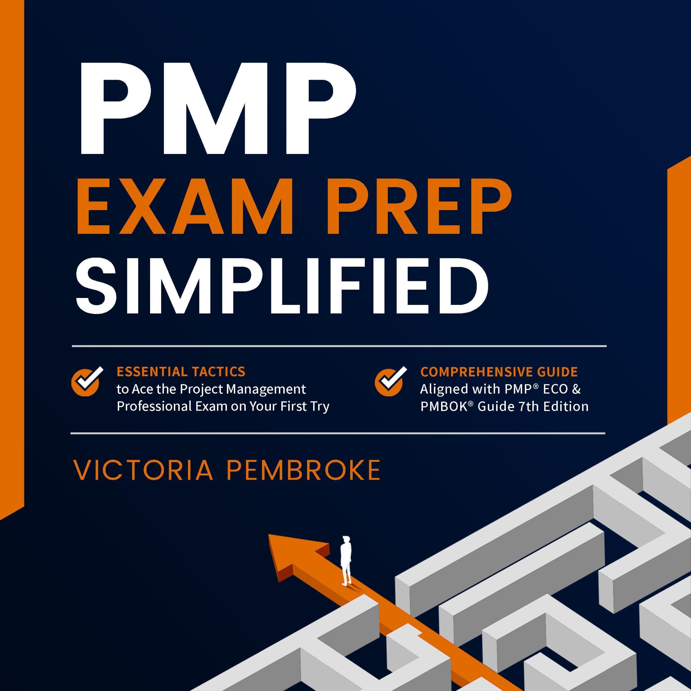 PMP Exam Prep Simplified: Essential Tactics to Ace the Project Management Profes