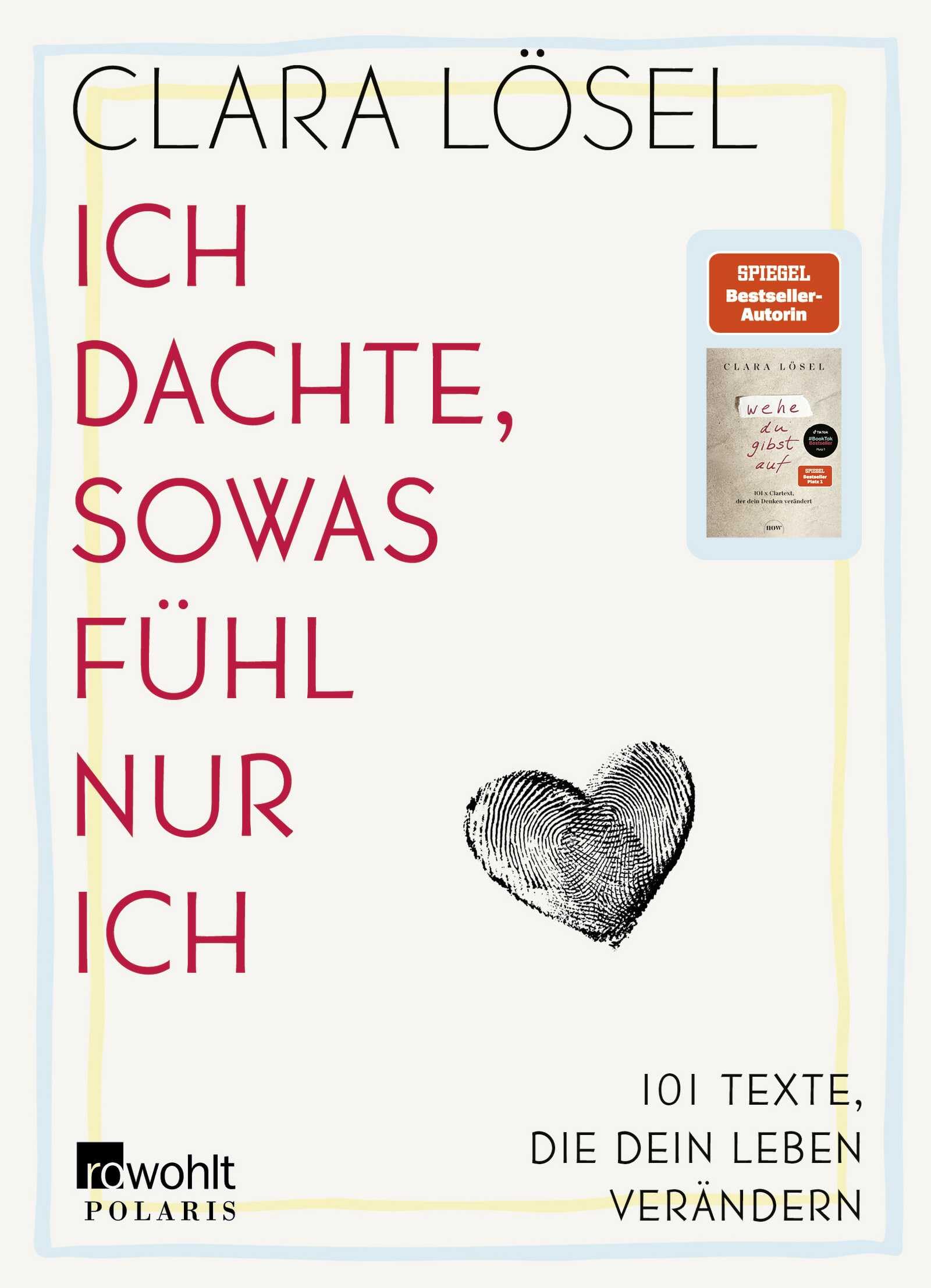 Ich dachte, sowas fühl nur ich: 101 Texte, die dein Leben verändern | Gedichte v