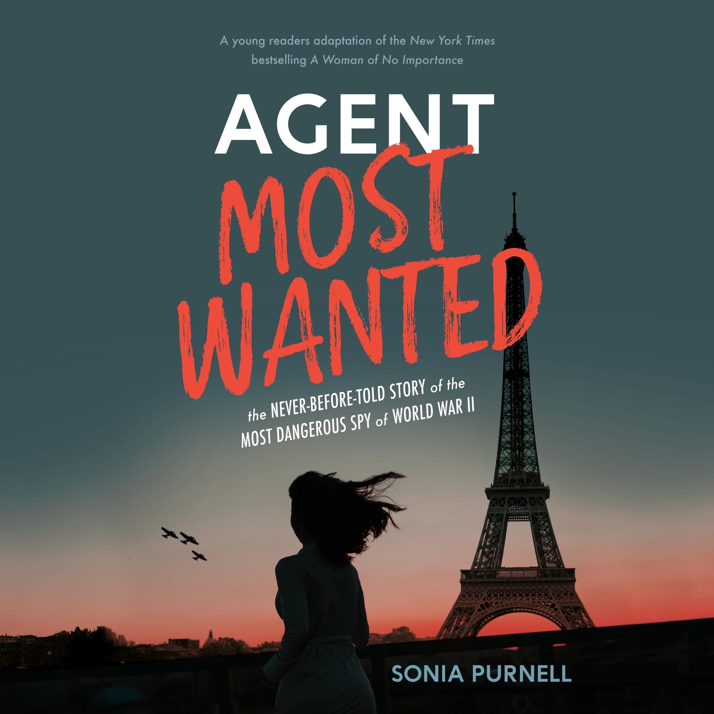 Agent Most Wanted: The Never-Before-Told Story of the Most Dangerous Spy of Worl