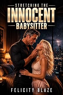 Stretching the Innocent Babysitter: Dominant Daddy Breeds His Petite Virgin Neighbor (Forbidden Firsts)