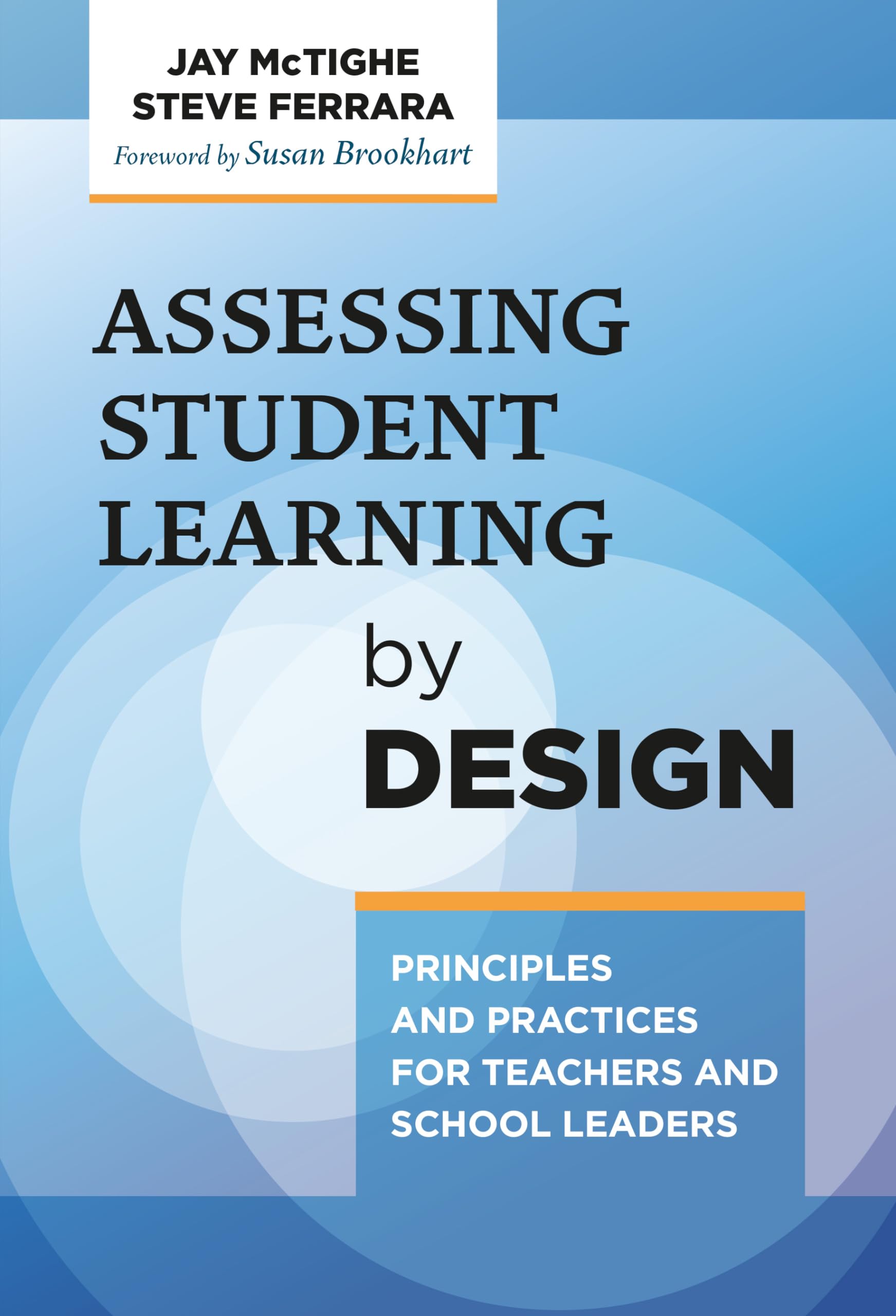Assessing Student Learning by Design: Principles and Practices for Teachers and 