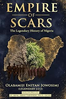 EMPIRE OF SCARS: The Legendary History of Nigeria