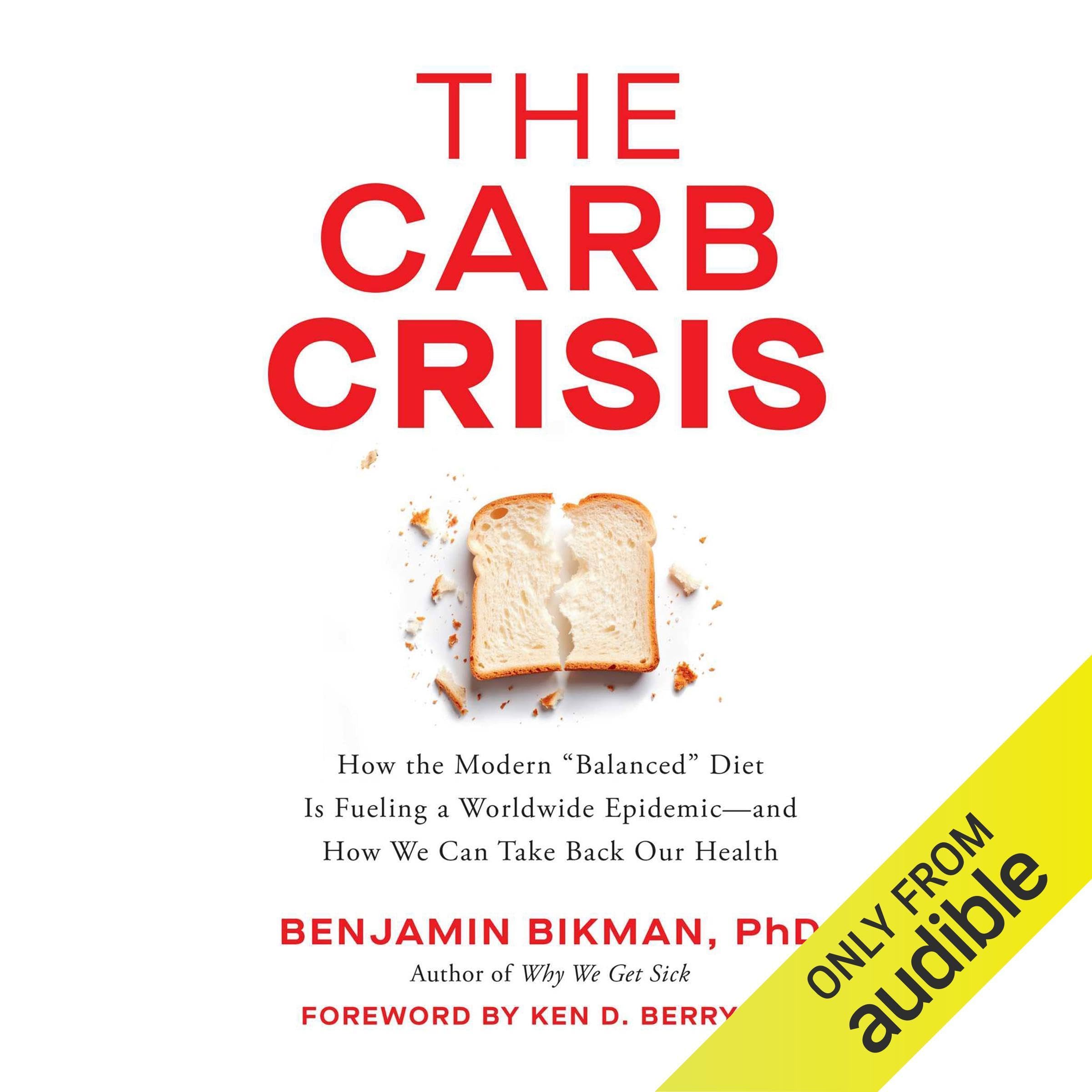 The Carb Crisis: How the Modern "Balanced" Diet Is Fueling a Worldwide Epidemic―