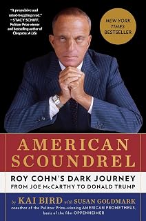 American Scoundrel: Roy Cohn's Dark Journey from Joe McCarthy to Donald Trump