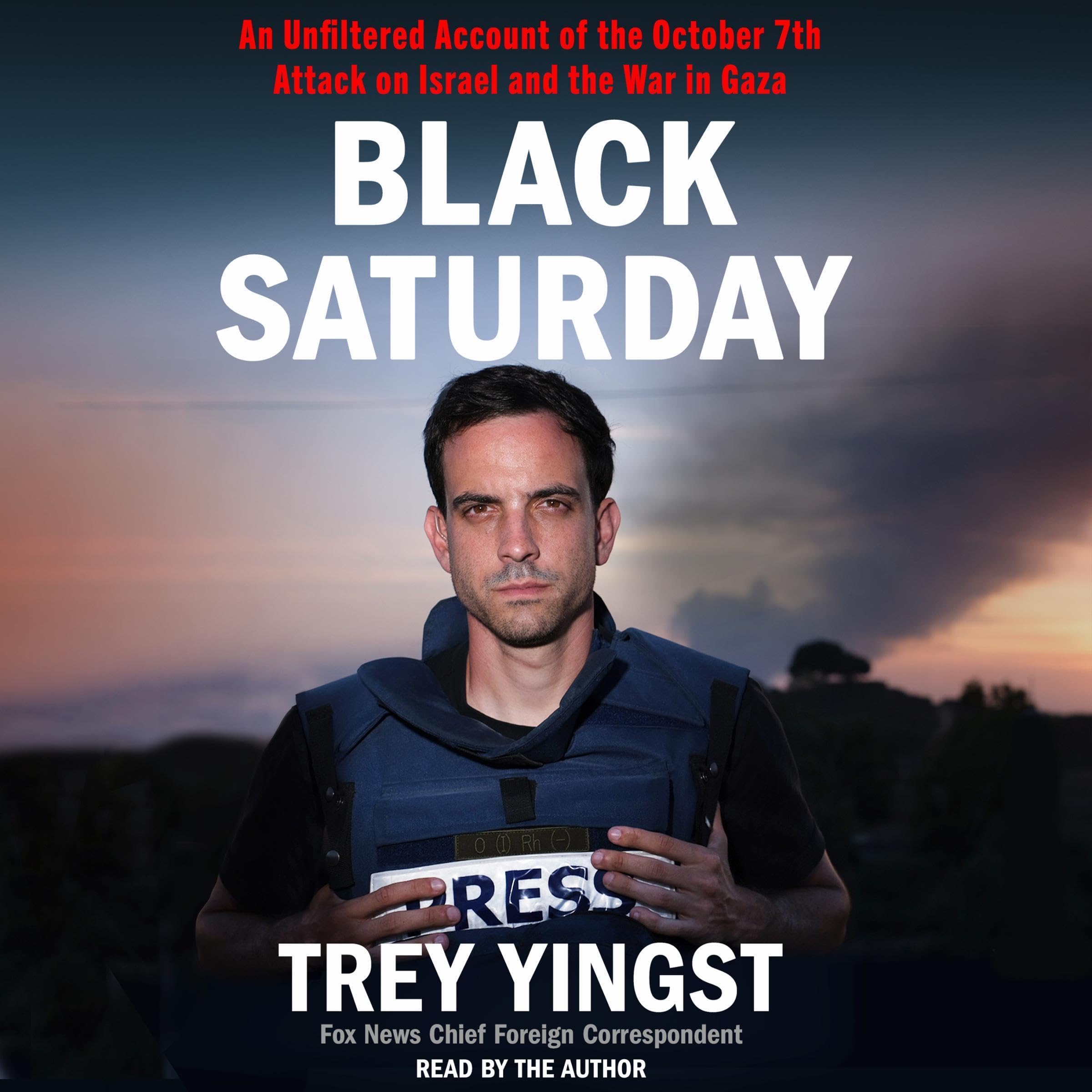 Black Saturday: An Unfiltered Account of the October 7th Attack on Israel and th
