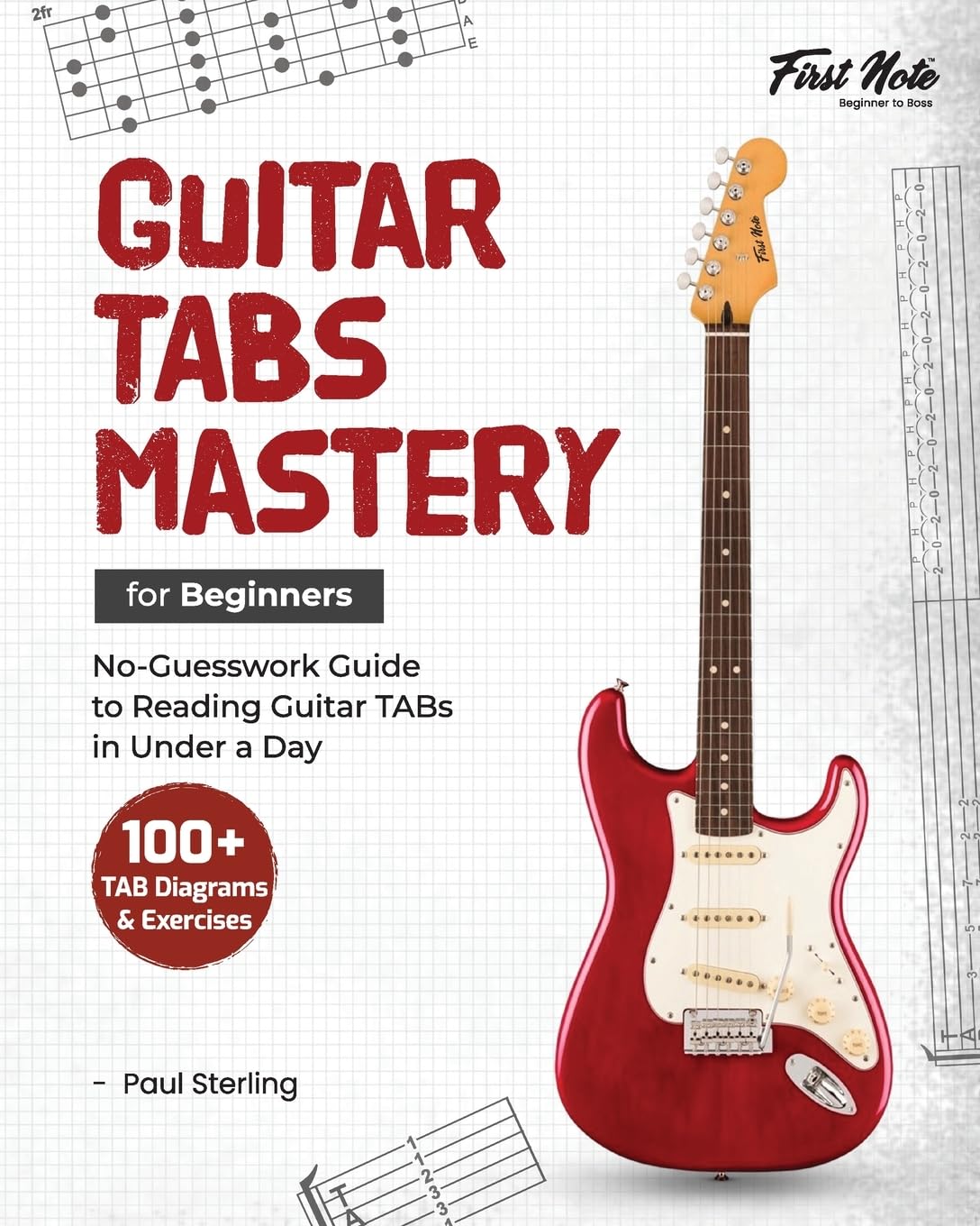 Guitar TABs Mastery for Beginners: No-Guesswork Guide to Reading Guitar TABs in 