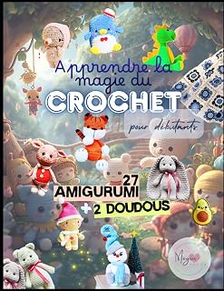 Livre Crochet pour débutants: 27 amigurumi + 2 doudous. Apprendre le crochet avec des instructions claires et des images adorables!