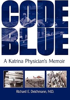 Code Blue: A Katrina Physician's Memoir