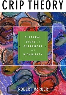 Crip Theory: Cultural Signs of Queerness and Disability (Cultural Front)