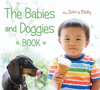 The Babies and Doggies Book: A Photographic Exploration of Similar Actions and Friendship