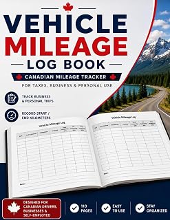 Vehicle Mileage Log Book: Canadian Mileage Tracker for Taxes, Business & Personal Use