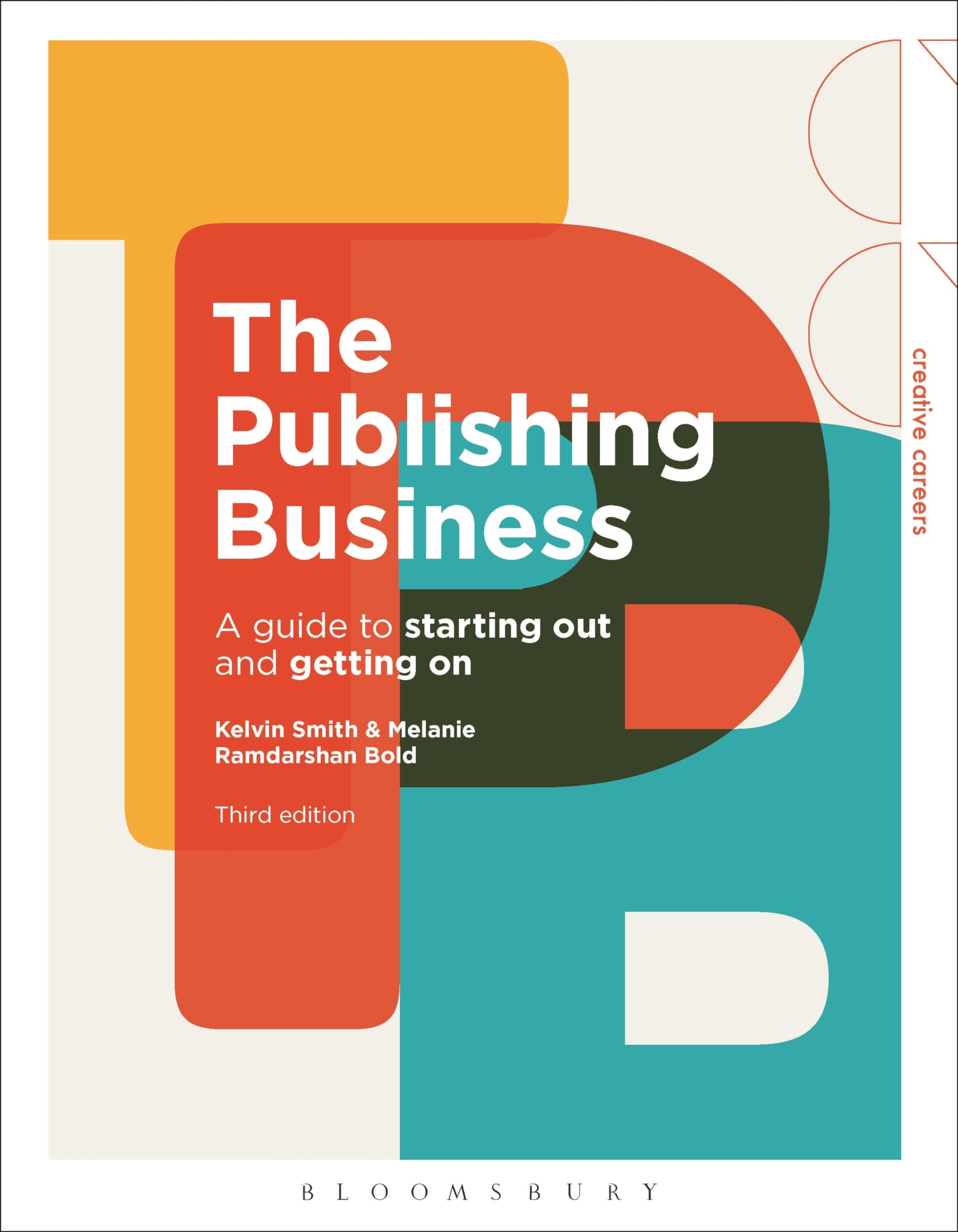 The Publishing Business: A Guide to Starting Out and Getting On (Creative Career