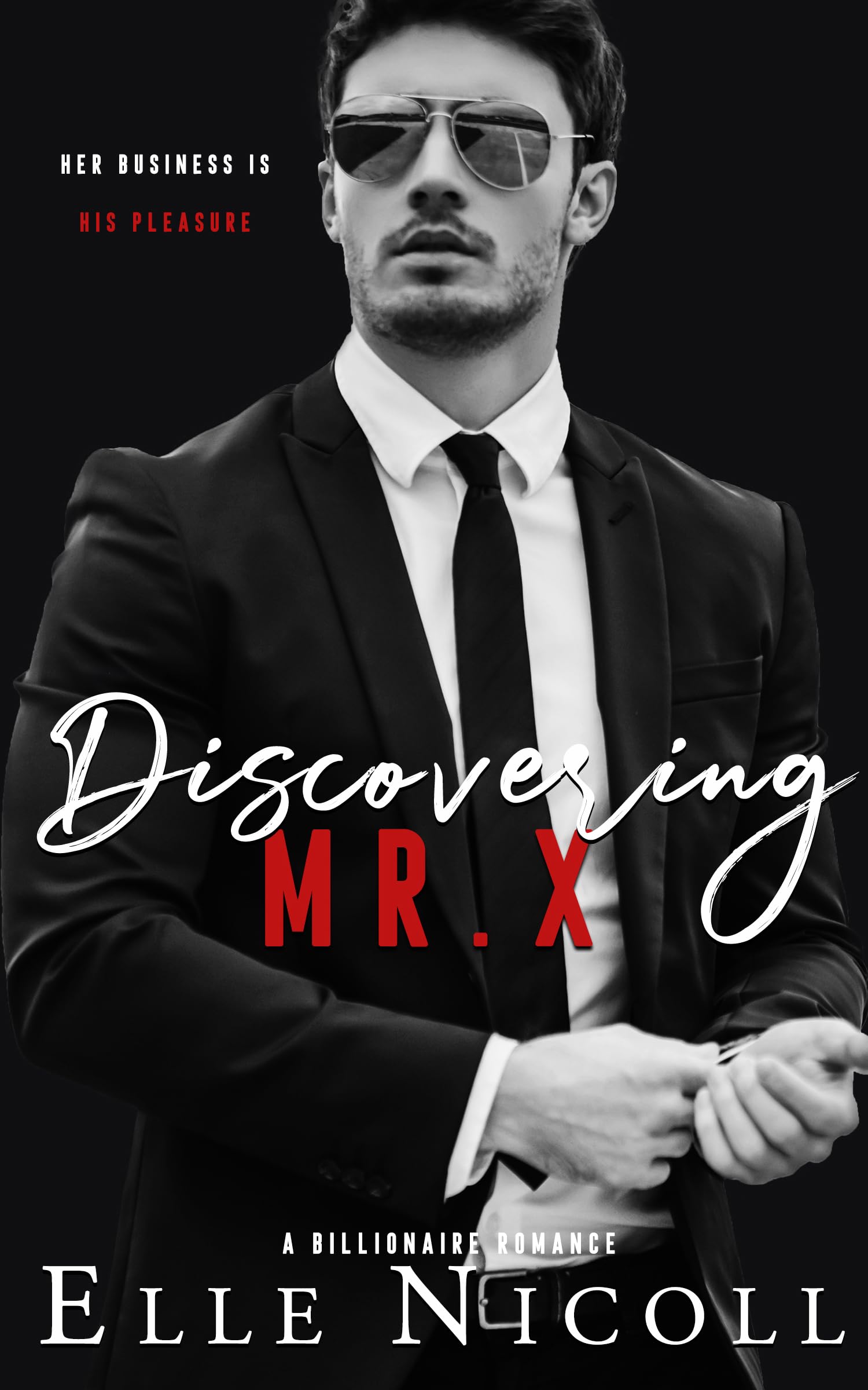 Discovering Mr X : A Billionaire Romance (The Men Series - Interconnected Standa