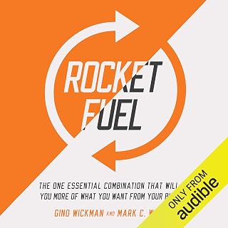 Rocket Fuel: The One Essential Combination That Will Get You More of What You Want from Your Business