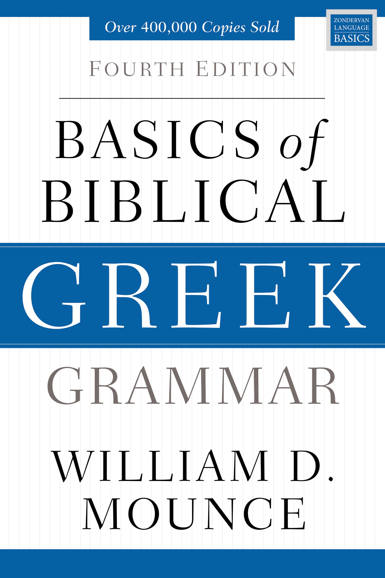 Basics of Biblical Greek Grammar: Fourth Edition (Zondervan Language Basics Seri