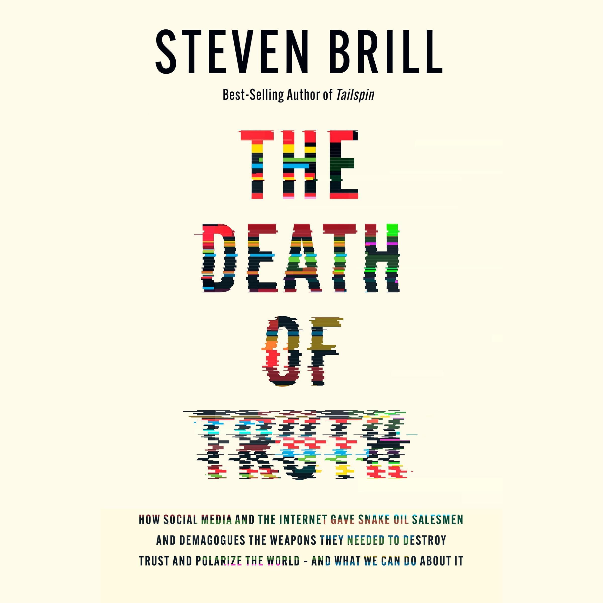 The Death of Truth: How Social Media and the Internet Gave Snake Oil Salesmen an