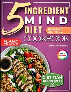 The 5-Ingredient Mind Diet Cookbook: 60 Quick Memory-Boosting Recipes with an 8-Week Meal Plan and Grocery Lists for Beginners