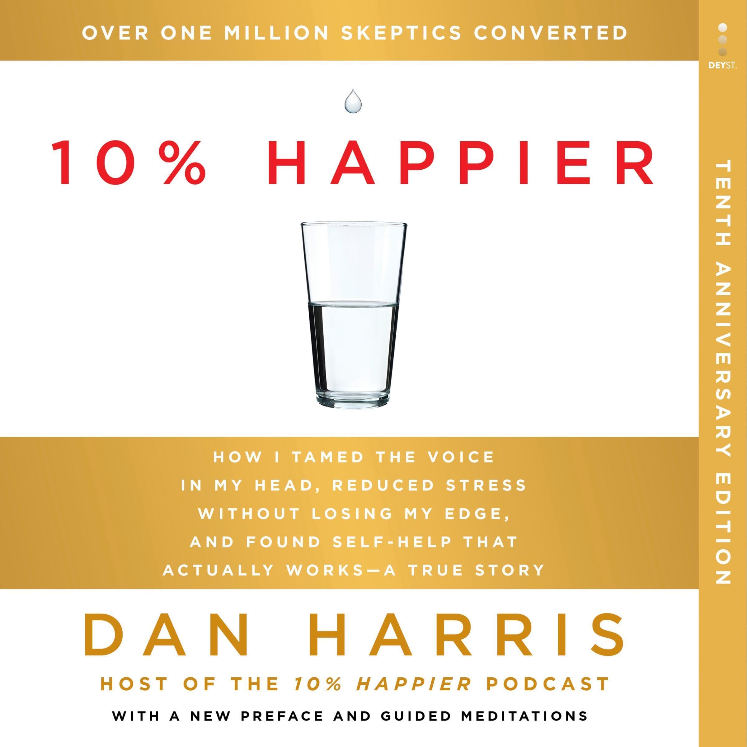 10% Happier 10th Anniversary: How I Tamed the Voice in My Head, Reduced Stress W