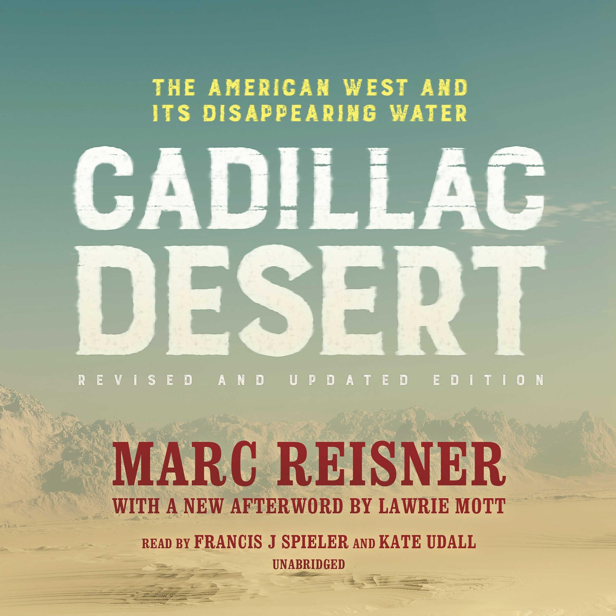 Cadillac Desert, Revised and Updated Edition: The American West and Its Disappea