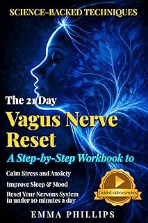 The 21-Day Vagus Nerve Reset: Rewire Your Brain & Nervous System With Simple Daily Exercises to Relieve Anxiety, Reduce Inflammation, and Heal Trauma--Restore Mind-Body Balance & Inner Calm in 21 Days