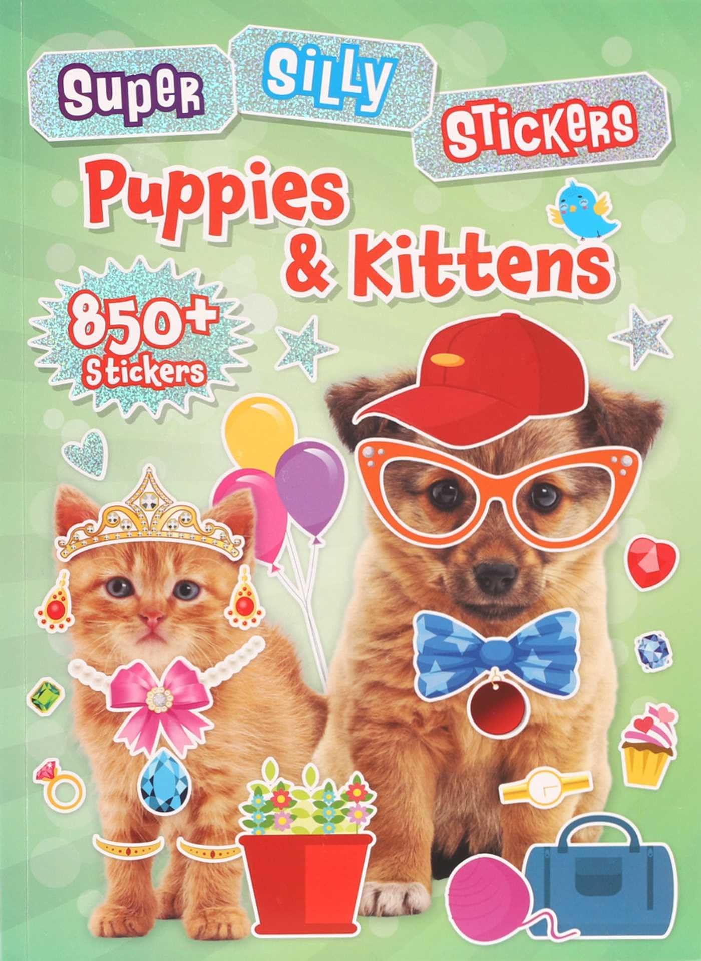 Super Silly Stickers: Puppies & Kittens Sticker Book for Kids