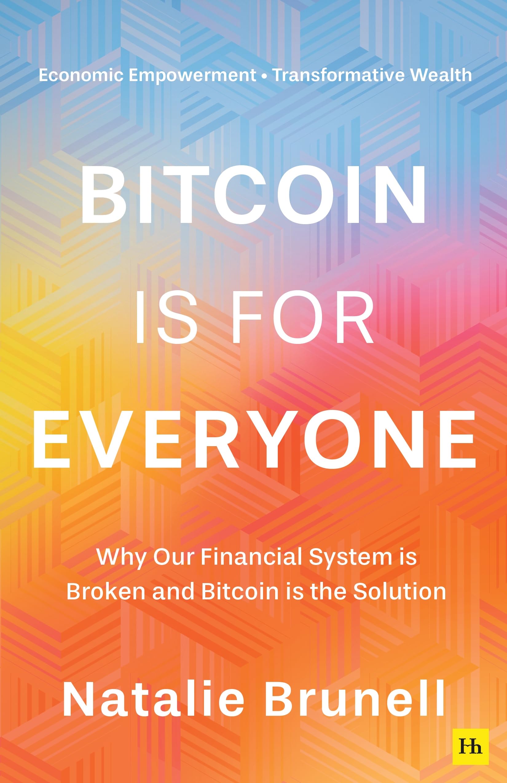 Bitcoin is for Everyone: Why our financial system is broken and Bitcoin is the s