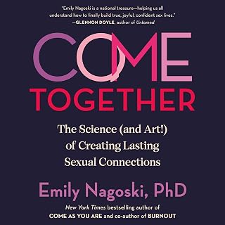 Come Together: The Science (and Art!) of Creating Lasting Sexual Connections