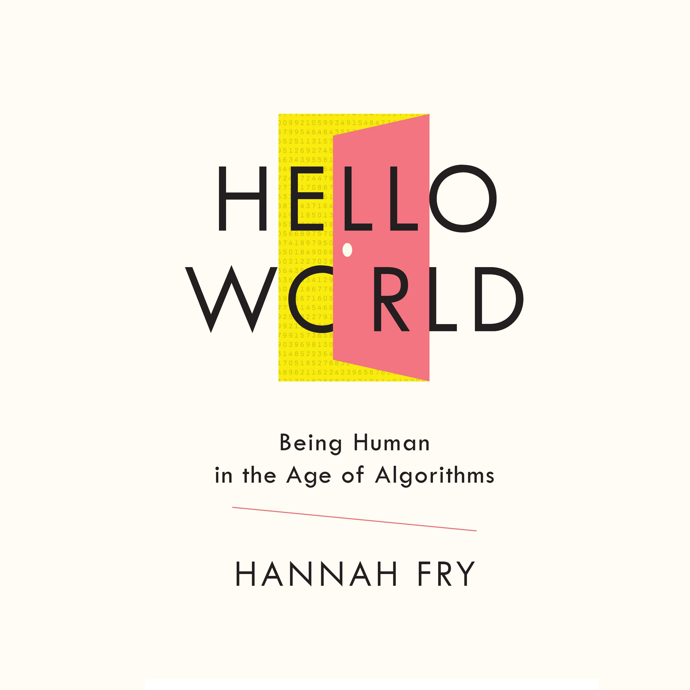 Hello World: Being Human in the Age of Algorithms