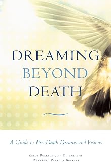 Dreaming Beyond Death: A Guide to Pre-Death Dreams and Visions