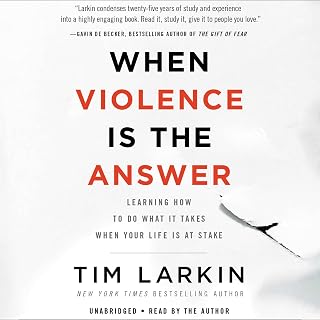 When Violence Is the Answer: Learning How to Do What It Takes When Your Life Is at Stake
