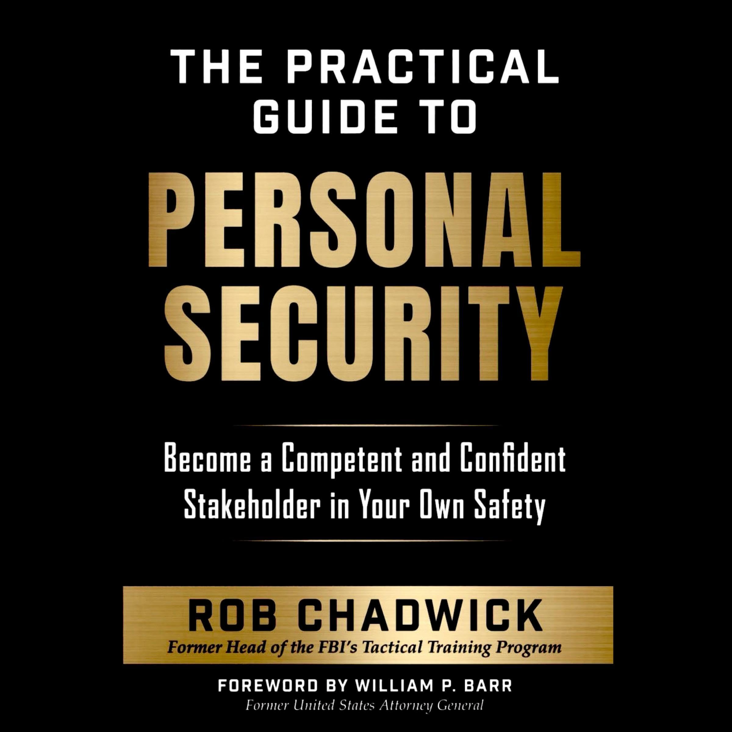 The Practical Guide to Personal Security: Become a Competent and Confident Stake