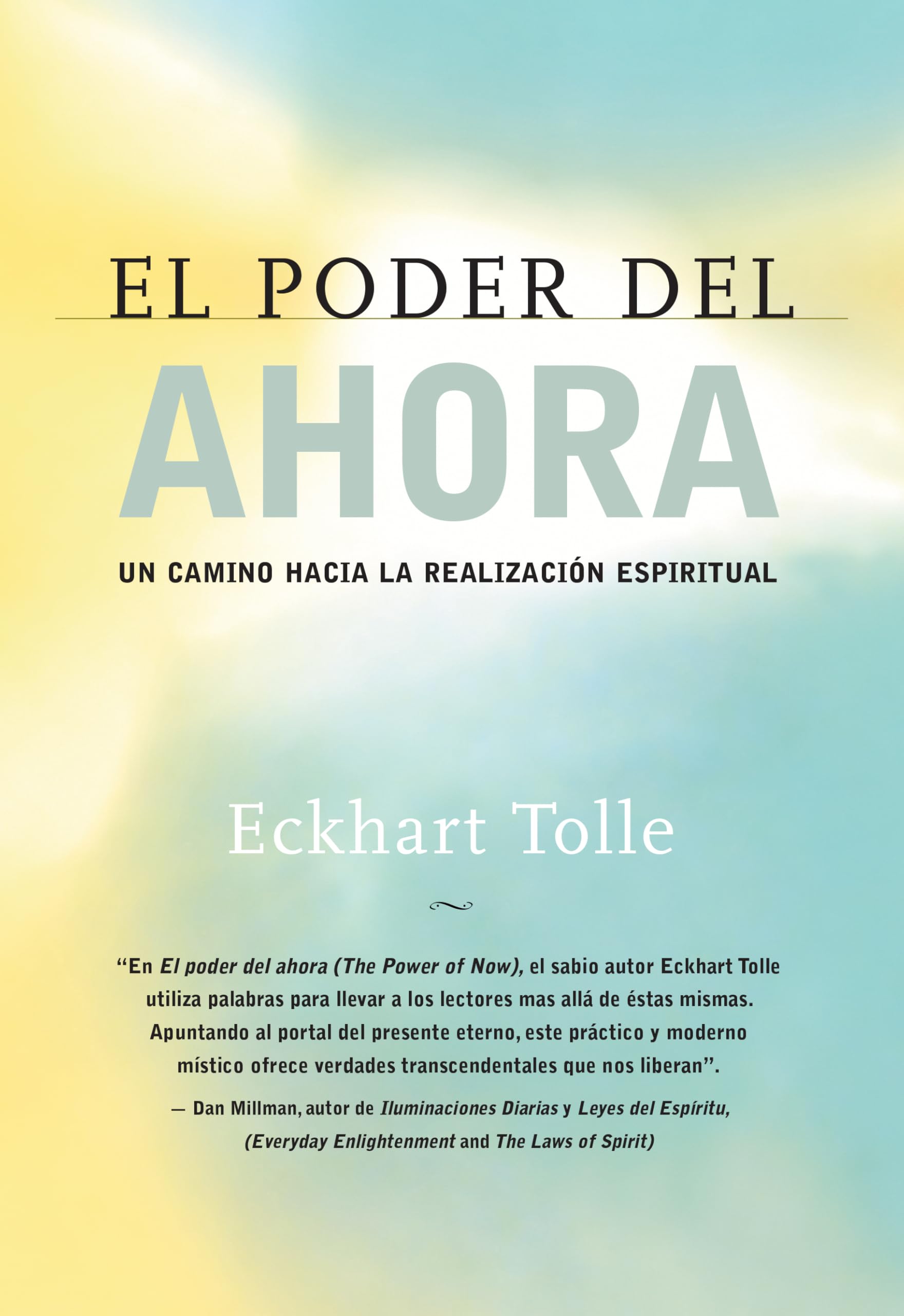 El poder del ahora / The Power of Now: Un camino hacia la realizacion espiritual
