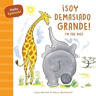 Hello Spanish! I'm Too Big! / ¡Soy demasiado grande! (English and Spanish Edition)