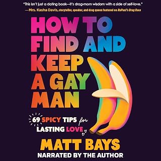 How to Find and Keep a Gay Man