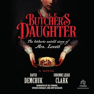 The Butcher's Daughter: The Hitherto Untold Story of Mrs. Lovett