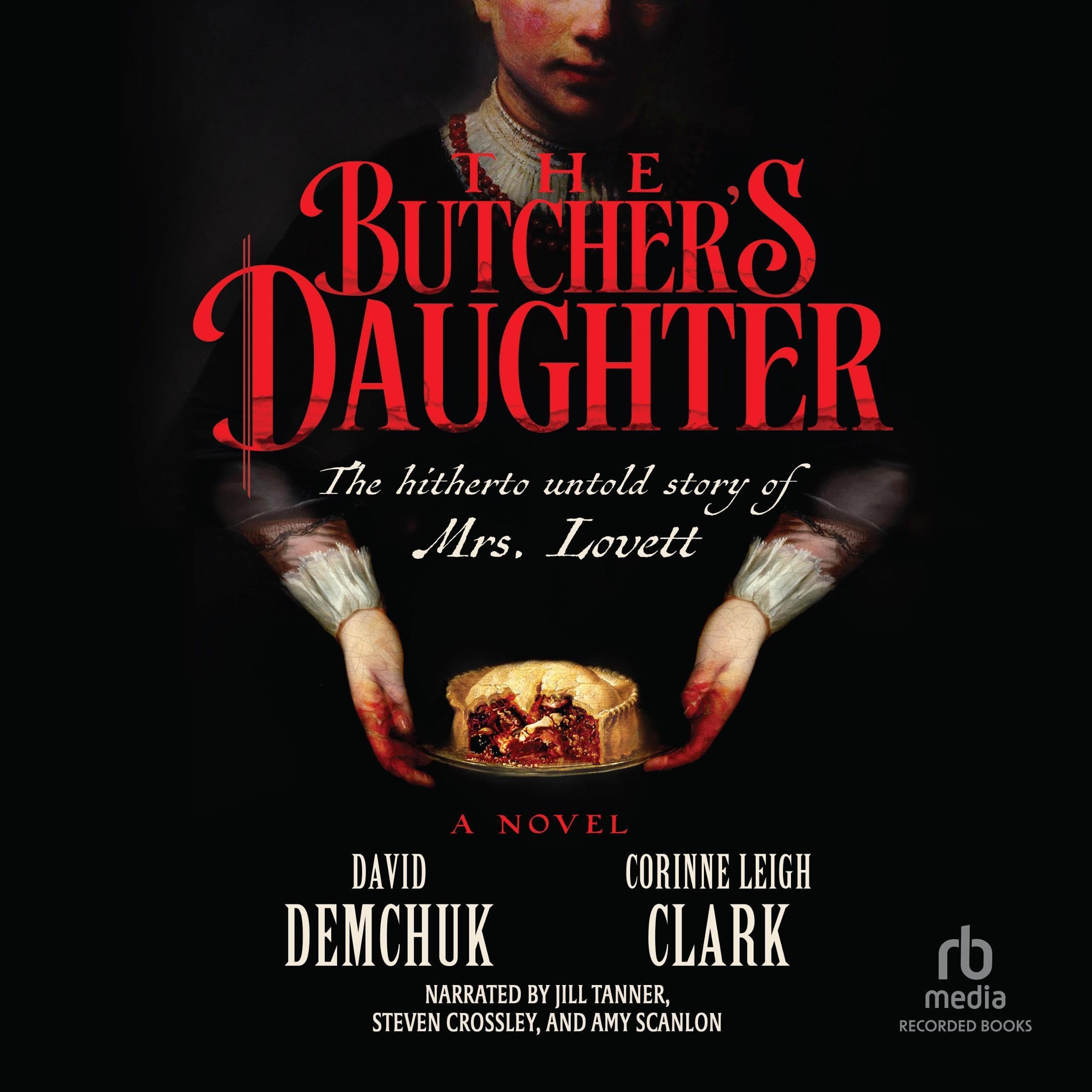 The Butcher's Daughter: The Hitherto Untold Story of Mrs. Lovett