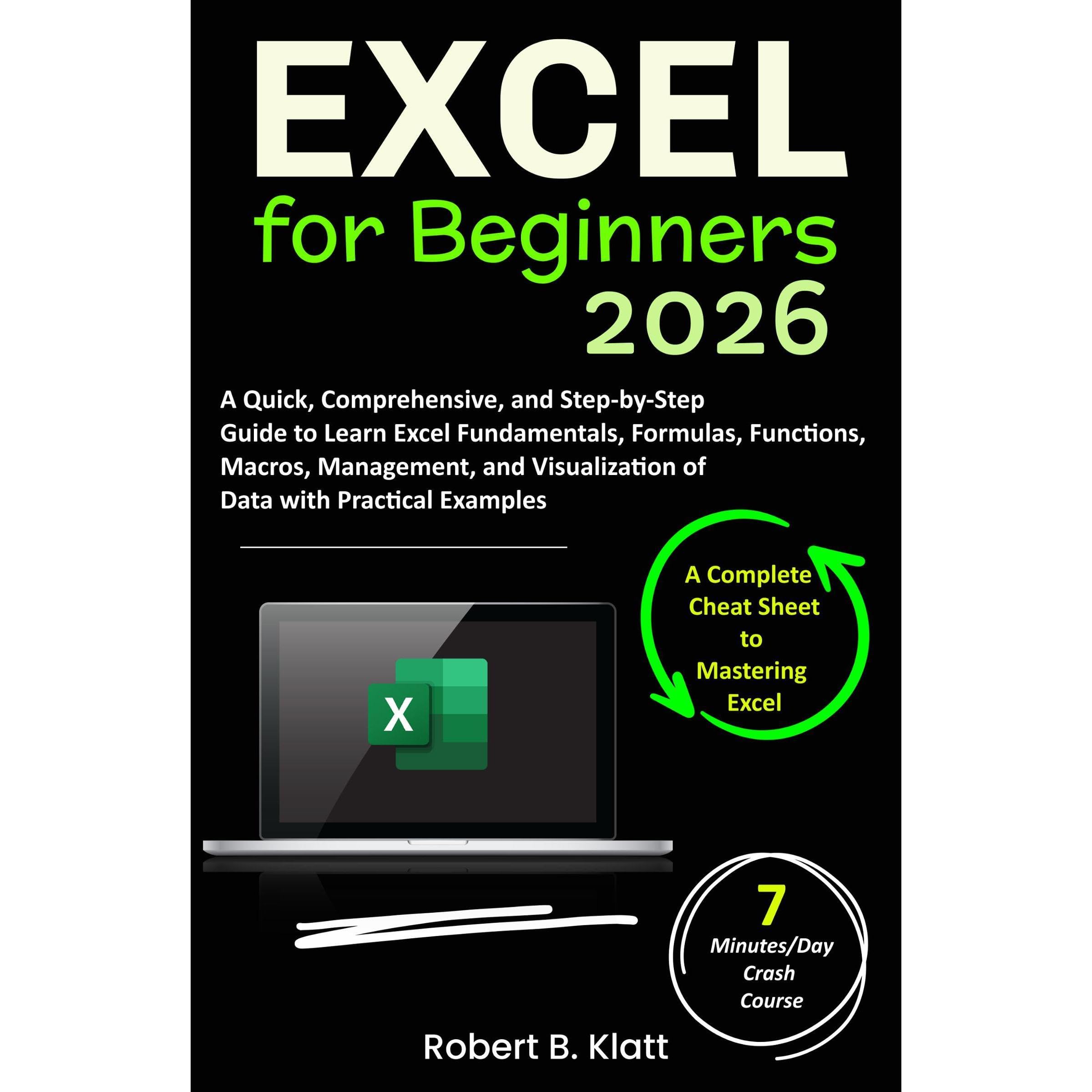 Excel for Beginners: A Quick, Comprehensive, and Step-by-Step Guide to Learn Exc