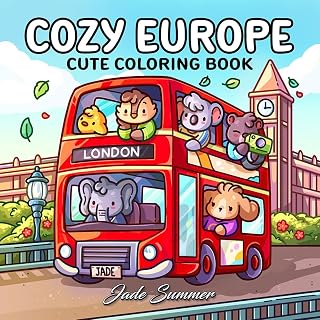 Cozy Europe: Cute Coloring Book for Adults and Teens with Charming Characters and Delightful European Scenes for Relaxation (Cozy Coloring Books)